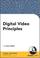 Cover of: Digital Video Principles