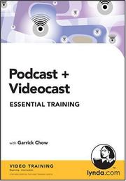 Cover of: Podcast + Videocast Essential Training