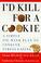 Cover of: I'd Kill For a Cookie