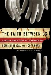 Cover of: The Faith Between Us: A Jew and a Catholic Search for the Meaning of God