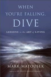 Cover of: When You're Falling, Dive: Lessons in the Art of Living