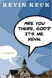 Cover of: Are You There, God? It's Me. Kevin.: A Memoir