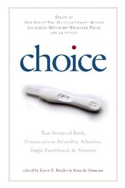 Cover of: Choice: True Stories of Birth, Contraception, Infertility, Adoption, Single Parenthood, and Abortion