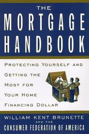 Cover of: The mortgage handbook: protecting yourself and getting the most for your home financing dollar