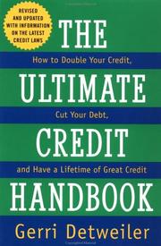Cover of: The ultimate credit handbook: how to double your credit, cut your debt, and have a lifetime of great credit