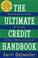Cover of: The ultimate credit handbook