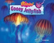 Cover of: Gooey Jellyfish (No Backbone! the World of Invertebrates)