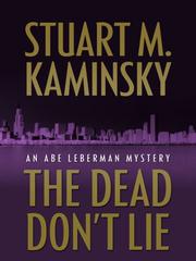 The Dead Don't Lie by Stuart M. Kaminsky