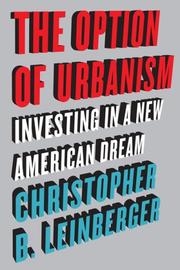 The Option of Urbanism by Christopher B. Leinberger