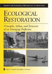 Cover of: Ecological Restoration: Principles, Values, and Structure of an Emerging Profession (The Science and Practice of Ecological Restoration Series)