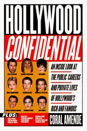 Cover of: Hollywood confidential: an inside look at the public careers and private lives of Hollywood's rich and famous