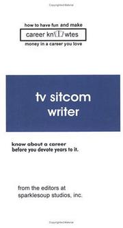 Cover of: Career KNOWtes: TV SITCOM WRITER (How to Have Fun and Make Money Series)