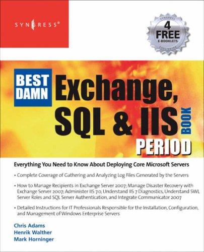 The Best Damn Exchange, SQL and IIS Book Period (Best Damn) (Book Period) by Henrik Walther, Mark Horninger, Chris Adams