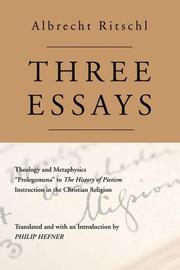 Cover of: Three Essays: Theology and Metaphysics: Prolegomena to the History of Pietism by Albrecht Ritschl, Albrecht Ritschl