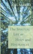 Cover of: The Spiritual Life, or Helps and Hindrances