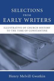 Cover of: Selections from Early Writers Illustrative of Church History to the Time of Constantine