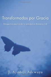 Cover of: Transformados Por Gracia: Perspectiva Paulina de la Santidad en Romans 6-8
