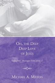 Cover of: Oh, the Deep, Deep Love of Jesus: Expository Messages from John 17