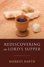 Cover of: Rediscovering the Lord's Supper by Markus Barth, Markus Barth