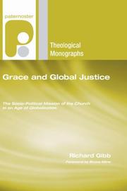 Cover of: Grace and Global Justice: The Socio-Political Mission of the Church in an Age of Globalization (Paternoster Theological Monographs)