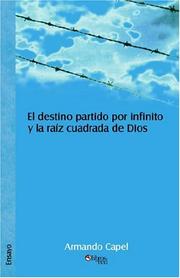 Cover of: El Destino Partido Por Infinito Y La Raiz Cuadrada De Dios by Armando Capel