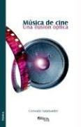 Cover of: Musica de cine. Una ilusion optica by Conrado Xalabarder