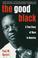 Cover of: The Good Black