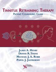 Cover of: Tinnitus Retraining Therapy by James A. Henry, Dennis R. Trune, Michael J. A. Robb, M.D., Pawel J. Jastreboff