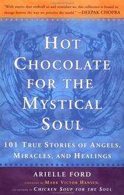 Cover of: Hot chocolate for the mystical soul: 101 true stories of angels, miracles, and healings