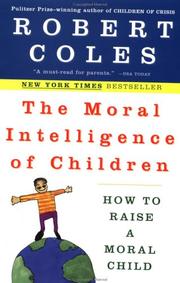 Cover of: The moral intelligence of children by Coles, Robert.