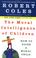 Cover of: The moral intelligence of children