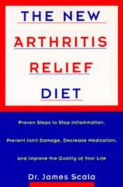 Cover of: The new arthritis relief diet: proven steps to stop inflammation, prevent joint damage, decrease medication, and improve the quality of your life