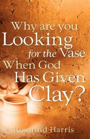Cover of: Why are you Looking for the Vase When God Has Given Clay?