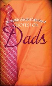 Cover of: The Worlds Greatest Collection of Quotes for Dads (Value Books) by Compiled, Connie Troyer