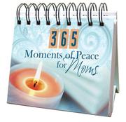 Cover of: 365 Moments Of Peace For Moms (365)