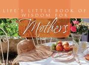 Cover of: Life's Little Book of Wisdom For Mothers
