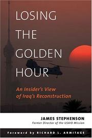 Cover of: Losing the Golden Hour: An Insider's View of Iraq's Reconstruction (An Adst-Dacor Diplomats and Diplomacy Book)