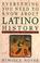 Cover of: Everything you need to know about Latino history