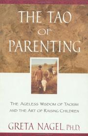 Cover of: The Tao of parenting: the ageless wisdom of Taoism and the art of raising children
