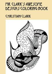 Cover of: Mr. Clark's Awesome Designs Coloring  Book by Christian Clark