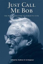 Cover of: Just Call Me Bob by Robert W. Funk