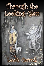 Cover of: Through the Looking-Glass by Lewis Carroll