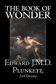 Cover of: The Book of Wonder by Lord Dunsany, Edward, J.M.D. Plunkett