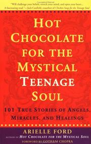 Cover of: Hot chocolate for the mystical teenage soul: 101 true stories of angels, miracles, and healings