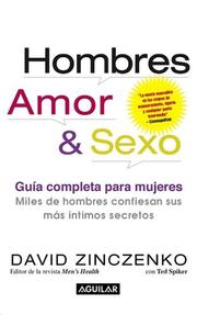 Cover of: Hombres, Amor & Sexo: Guia completa para mujeres (Men, Love & Sex: The Complete User s Guide for Women) by David Zinczenko