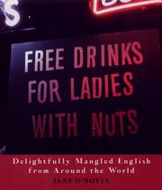 Cover of: Free drinks for ladies with nuts: delightfully mangled English from around the world