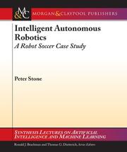 Intelligent Autonomous Robotics by Peter Stone