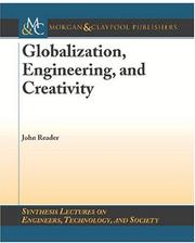 Cover of: Globalization, Engineering, and Creativity (Synthesis Lectures on Engineer, Technology and Society) by John Reader