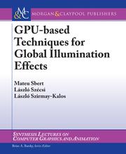 Cover of: GPU-Based Techniques for Global Illumination Effects (Synthesis Lectures on Computer Graphics)