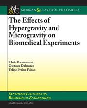 Cover of: Hypergravity and Microgravity Effects on Biomedical Experiments (Synthesis Lectures on Biomedical Engineering) by Thais Russomano